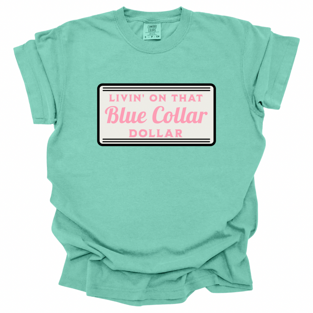 Livin’ On That Blue Collar Dollar Shirt