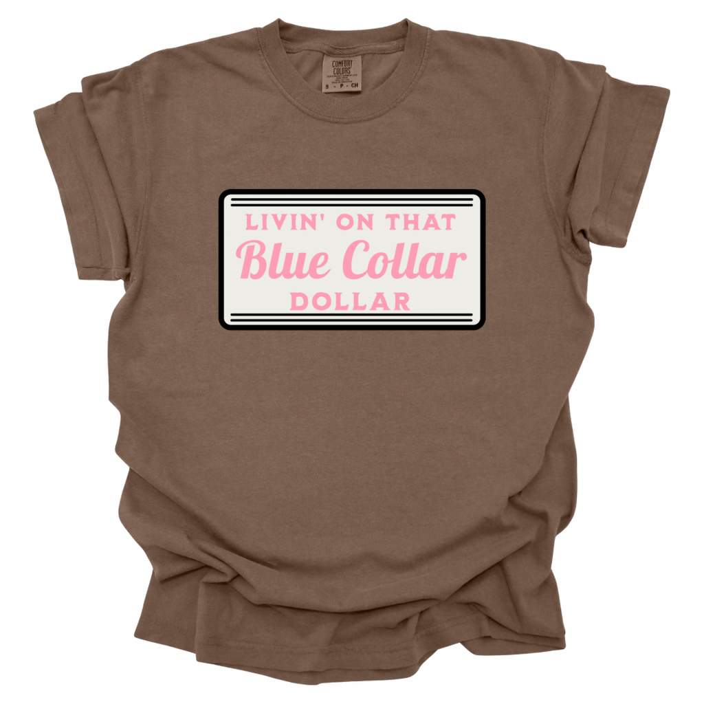 Livin’ On That Blue Collar Dollar Shirt