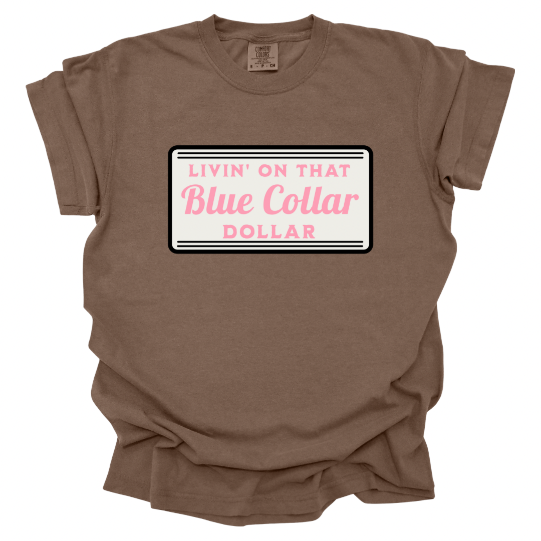 Livin’ On That Blue Collar Dollar Shirt
