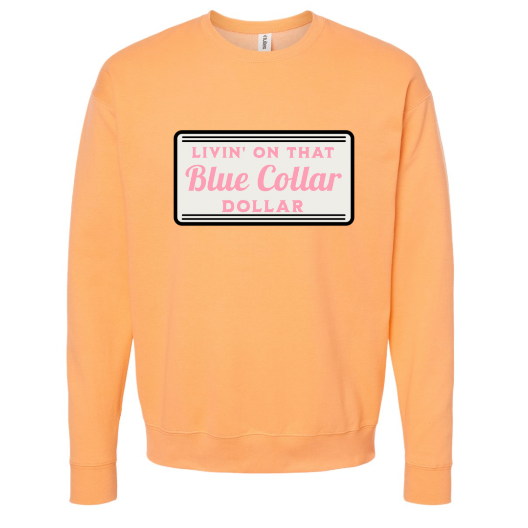 Livin’ On That Blue Collar Dollar Sweatshirt