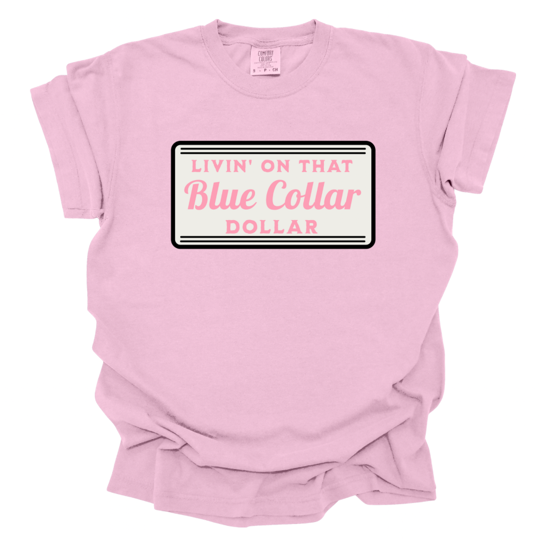 Livin’ On That Blue Collar Dollar Shirt