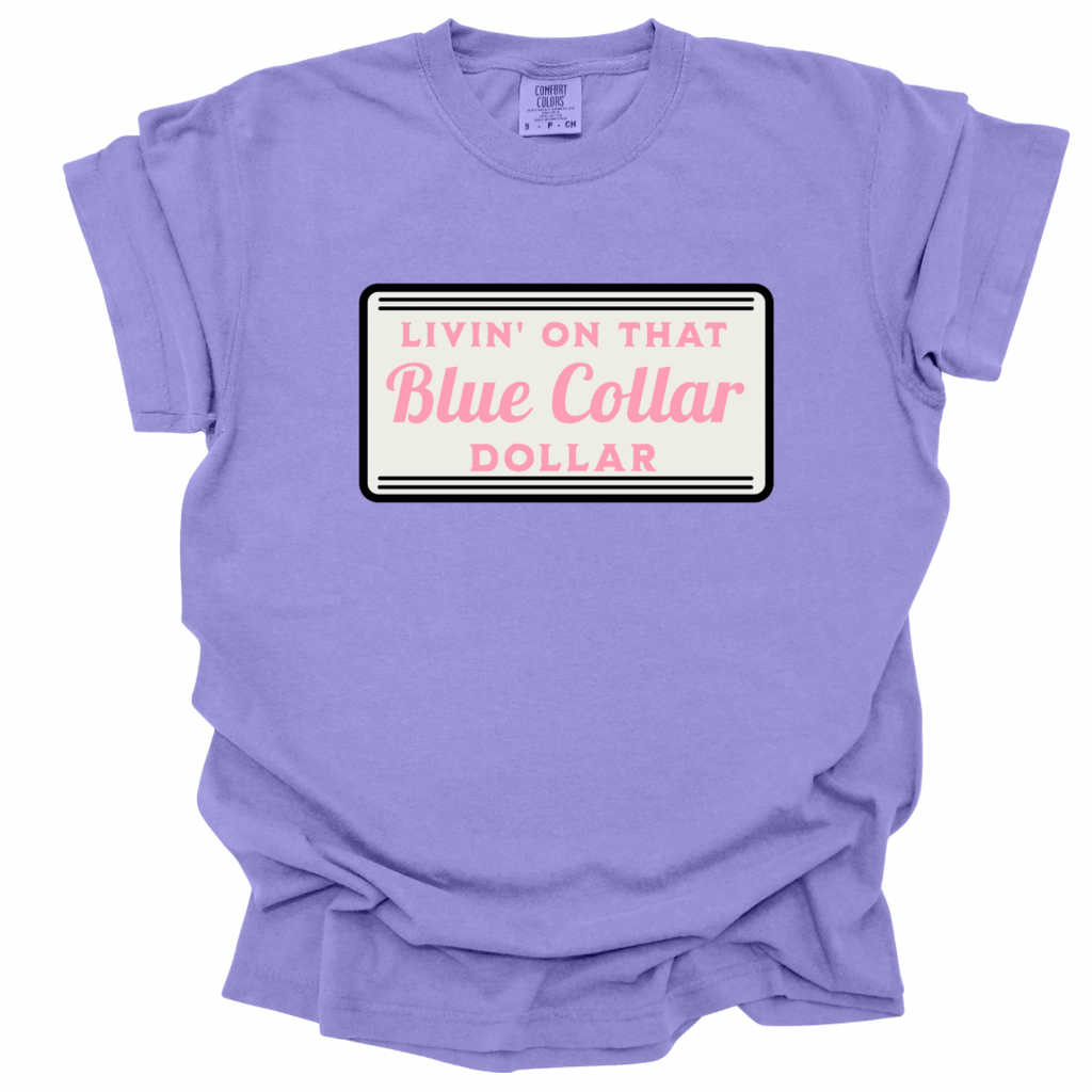 Livin’ On That Blue Collar Dollar Shirt