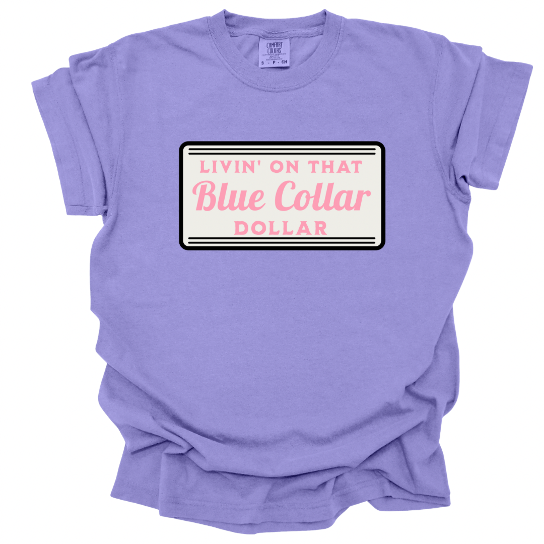 Livin’ On That Blue Collar Dollar Shirt