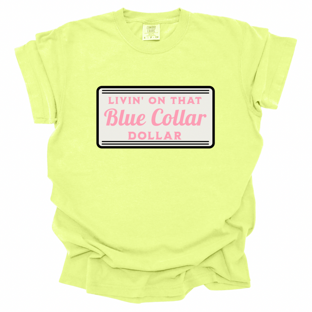 Livin’ On That Blue Collar Dollar Shirt