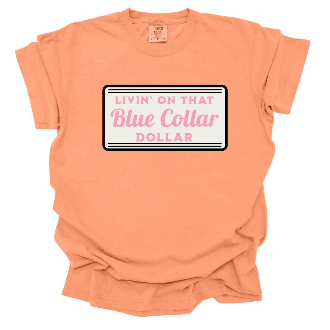 Livin’ On That Blue Collar Dollar Shirt